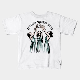 Feminist Witches Unite Kids T-Shirt